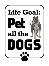 Load image into Gallery viewer, Life Goal: Pet All The Dogs T-Shirt
