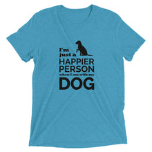 Load image into Gallery viewer, I&#39;m Happier With My Dog T-Shirt
