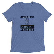 Load image into Gallery viewer, Save a Life Adopt a Dog T-Shirt
