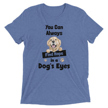 Load image into Gallery viewer, Hope In Dogs Eyes T-Shirt
