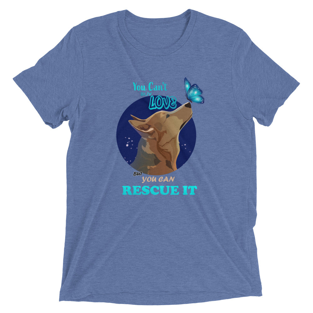 You Can't Buy Love ... Rescue T-Shirt