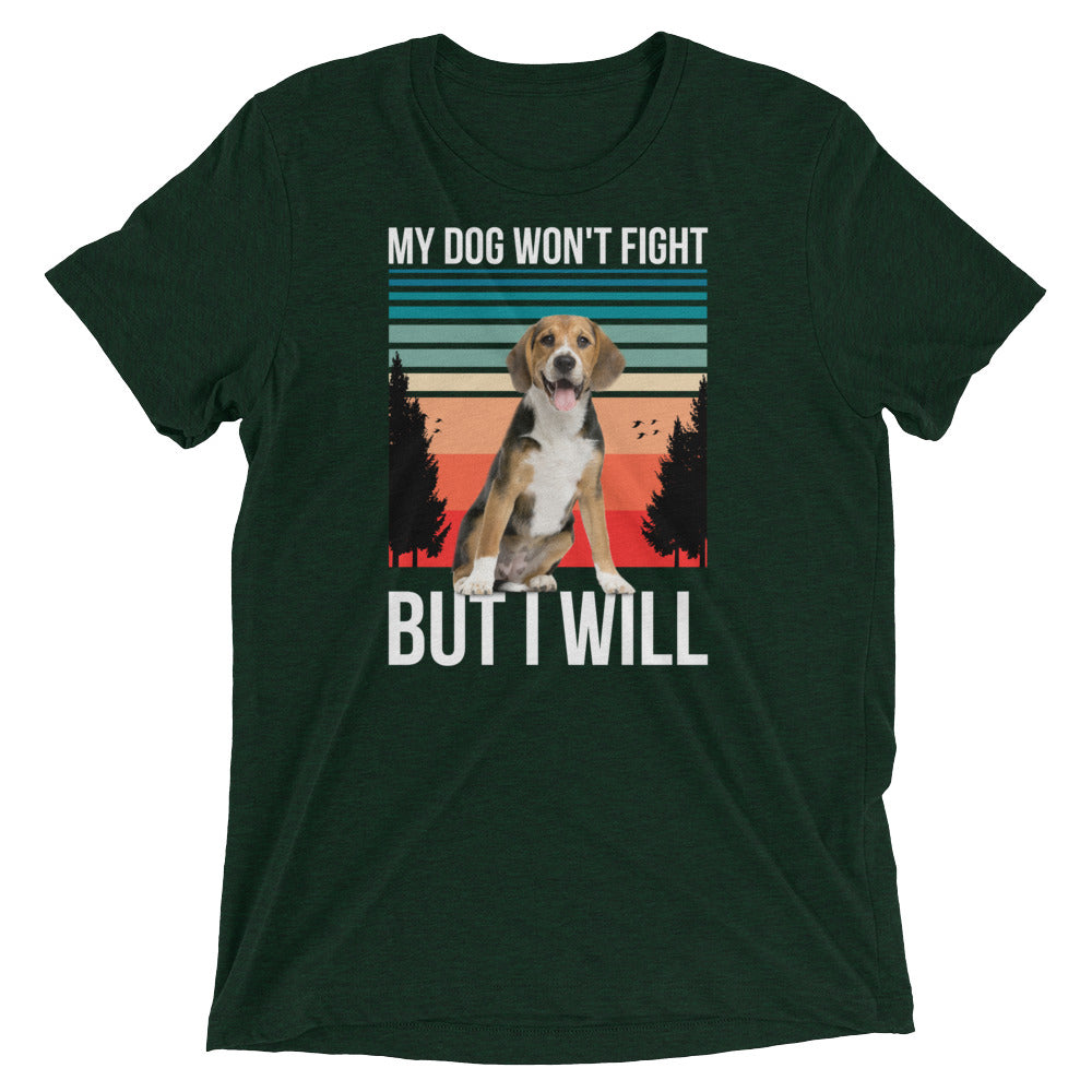 Dog Won't Fight T-Shirt