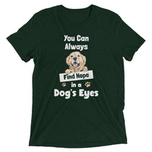 Load image into Gallery viewer, Hope In Dogs Eyes T-Shirt
