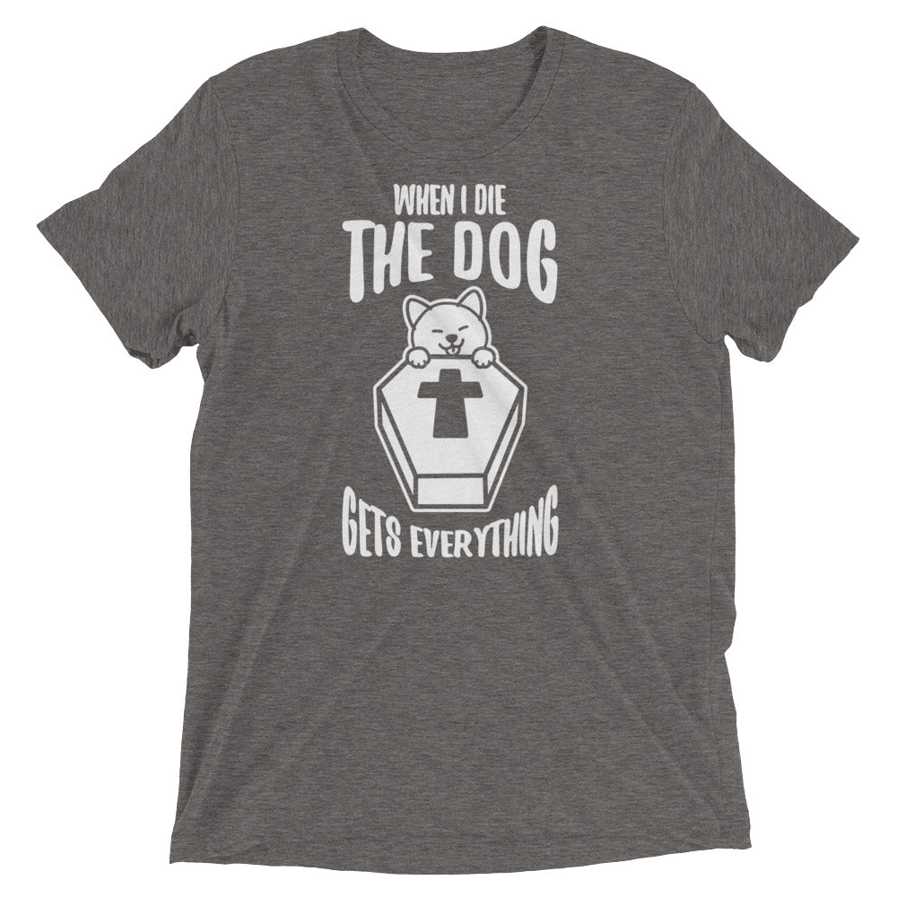 The Dog Gets Everything T-Shirt