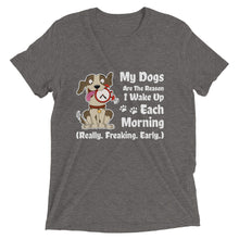 Load image into Gallery viewer, Dogs Are The Reason I Wake Up T-Shirt
