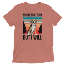 Load image into Gallery viewer, Dog Won&#39;t Fight T-Shirt
