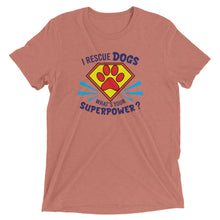 Load image into Gallery viewer, Rescuing Dogs Superpower T-Shirt
