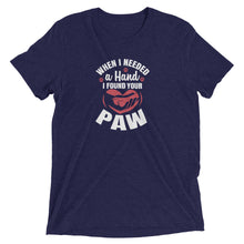 Load image into Gallery viewer, When I Needed a Hand I Found a Paw T-Shirt
