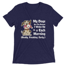 Load image into Gallery viewer, Dogs Are The Reason I Wake Up T-Shirt
