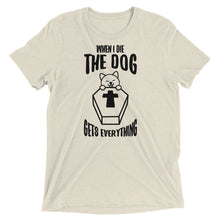 Load image into Gallery viewer, The Dog Gets Everything T-Shirt
