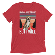 Load image into Gallery viewer, Dog Won&#39;t Fight T-Shirt
