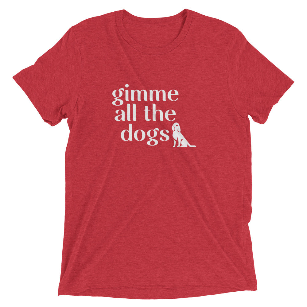 Gimmie All The Dogs T-Shirt