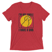 Load image into Gallery viewer, I&#39;m Not Single, I Have a Dog T-Shirt
