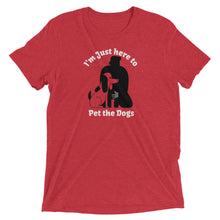 Load image into Gallery viewer, Just Here To Pet The Dogs T-Shirt
