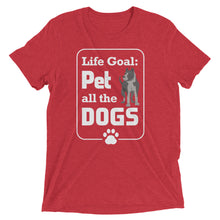 Load image into Gallery viewer, Life Goal: Pet All The Dogs T-Shirt
