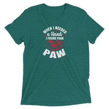 Load image into Gallery viewer, When I Needed a Hand I Found a Paw T-Shirt
