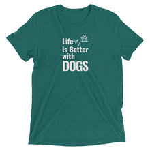 Load image into Gallery viewer, Life is Better with Dogs T-Shirt
