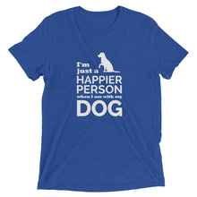 Load image into Gallery viewer, I&#39;m Happier With My Dog T-Shirt
