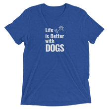 Load image into Gallery viewer, Life is Better with Dogs T-Shirt
