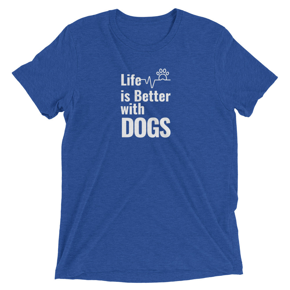 Life is Better with Dogs T-Shirt