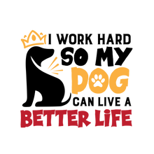 Load image into Gallery viewer, I Give Dog Better Life T-Shirt
